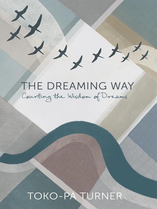 Title details for The Dreaming Way by Toko-pa Turner - Wait list
